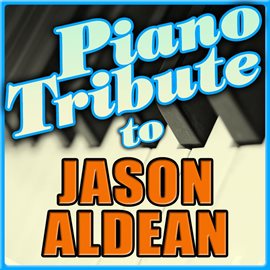 Cover image for Jason Aldean Piano Tribute