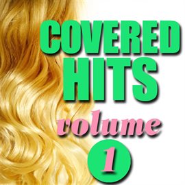 Cover image for Covered Hits, Volume 1