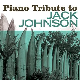 Cover image for Jack Johnson Piano Tribute