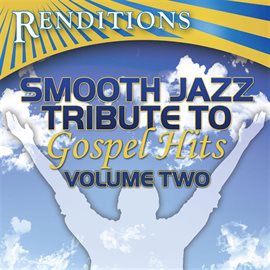 Cover image for Smooth Jazz Tribute To Gospel Hits, Volume 2