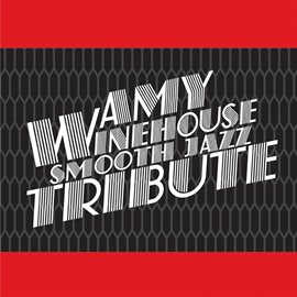 Cover image for Amy Winehouse Smooth Jazz Tribute