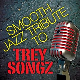 Cover image for Smooth Jazz Tribute To Trey Songz