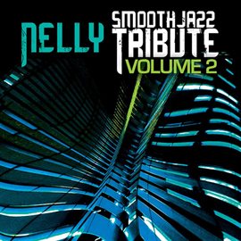 Cover image for Nelly Smooth Jazz Tribute, Volume 2