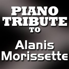 Cover image for Alanis Morissette Piano Tribute Ep