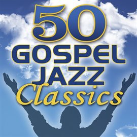 Cover image for 50 Gospel Jazz Classics