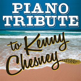 Cover image for Kenny Chesney Piano Tribute