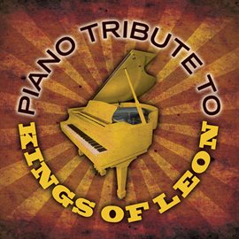 Cover image for Kings Of Leon Piano Tribute