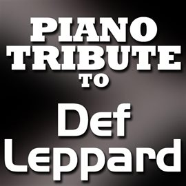 Cover image for Def Leppard Piano Tribute