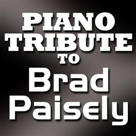 Cover image for Brad Paisley Piano Tribute Ep