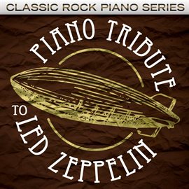 Cover image for Led Zeppelin Piano Tribute