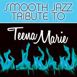 Cover image for Teena Marie Smooth Jazz Tribute