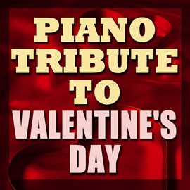 Cover image for Valentine's Day Piano Tribute