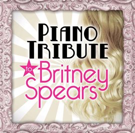 Cover image for Britney Spears Piano Tribute