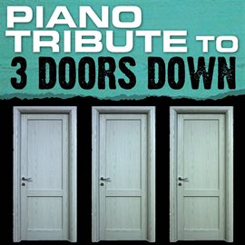 Cover image for 3 Doors Down Piano Tribute