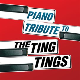 Cover image for The Ting Tings Piano Tribute