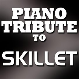 Cover image for Skillet Piano Tribute Ep