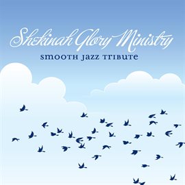 Cover image for Shekinah Glory Smooth Jazz Tribute