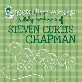 Cover image for Steven Curtis Chapman Lullaby Tribute