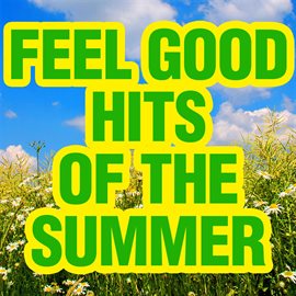 Cover image for Feel Good Hits Of The Summer