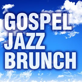 Cover image for Gospel Jazz Brunch
