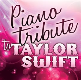 Cover image for Piano Tribute To Taylor Swift
