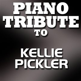 Cover image for Piano Tribute To Kellie Pickler - Ep