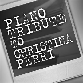 Cover image for Piano Tribute To Christina Perri