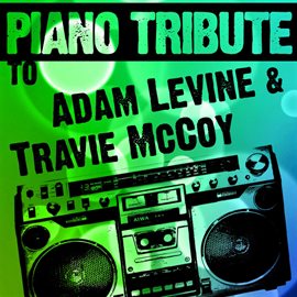 Cover image for Piano Tribute To Adam Levine & Travie Mccoy