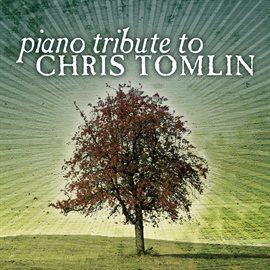 Cover image for Chris Tomlin Piano Tribute