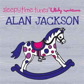 Cover image for Alan Jackson Lullaby Tribute