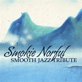 Cover image for Smokie Norful Smooth Jazz Tribute