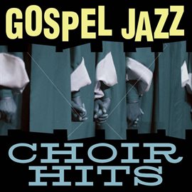 Cover image for Gospel Jazz Choir Hits
