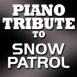 Cover image for Piano Tribute To Snow Patrol