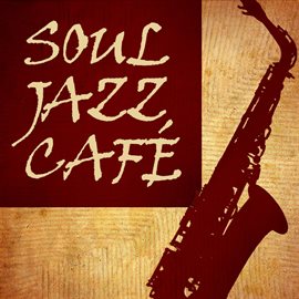 Cover image for Soul Jazz Café