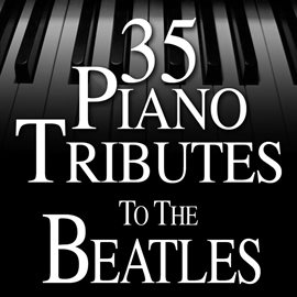 Cover image for 35 Piano Tributes To The Beatles