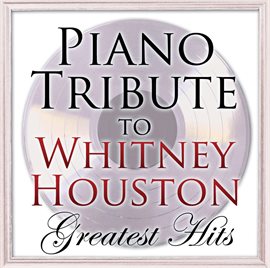 Cover image for Piano Tribute To Whitney Houston Greatest Hits