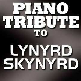 Cover image for Piano Tribute To Lynyrd Skynyrd