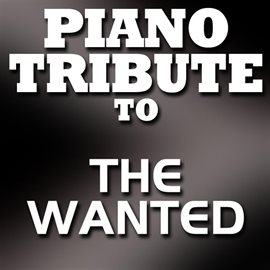 Cover image for Piano Tribute To The Wanted