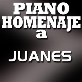 Cover image for Piano Homenaje A Juanes