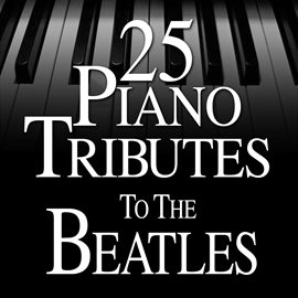 Cover image for 25 Piano Tributes To The Beatles