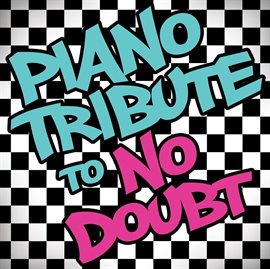 Cover image for Piano Tribute To No Doubt