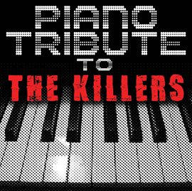 Cover image for Piano Tribute To The Killers