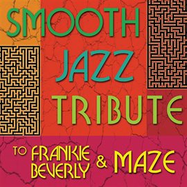 Cover image for Smooth Jazz Tribute To Frankie Beverly & Maze