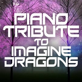 Cover image for Piano Tribute To Imagine Dragons