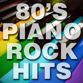 Cover image for 80's Piano Rock Hits