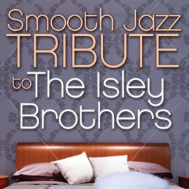 Cover image for Smooth Jazz Tribute To The Isley Brothers