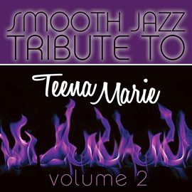 Cover image for Smooth Jazz Tribute To The Very Best Of Teena Marie