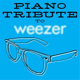 Cover image for Piano Tribute To Weezer