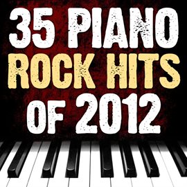 Cover image for 35 Piano Rock Hits Of 2012