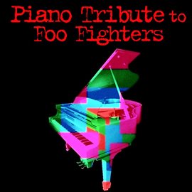 Cover image for Piano Tribute To Foo Fighters